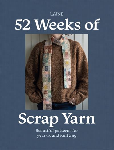Image for 52 Weeks of Scrap Yarn: Beautiful Patterns for Year-Round Knitting