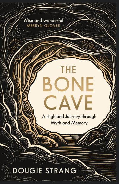 Image for The Bone Cave: A Highland Journey through Myth and Memory
