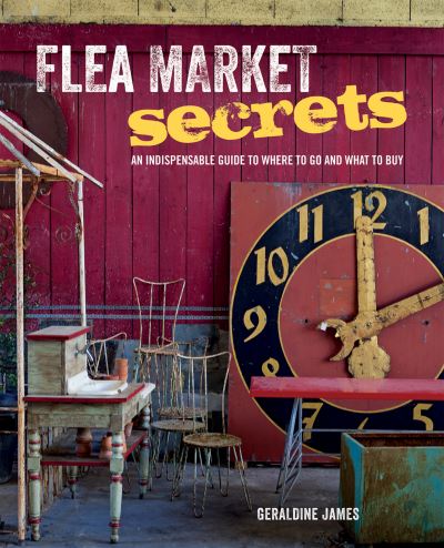 Flea market secrets : an indispensable guide to where to go and what to buy