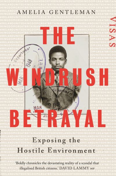 Thumbnail for The windrush betrayal : exposing the hostile environment