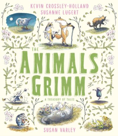 The animals Grimm : a treasury of tales