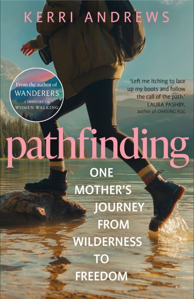 Image for Pathfinding: One Mother's Journey from Wilderness to Freedom