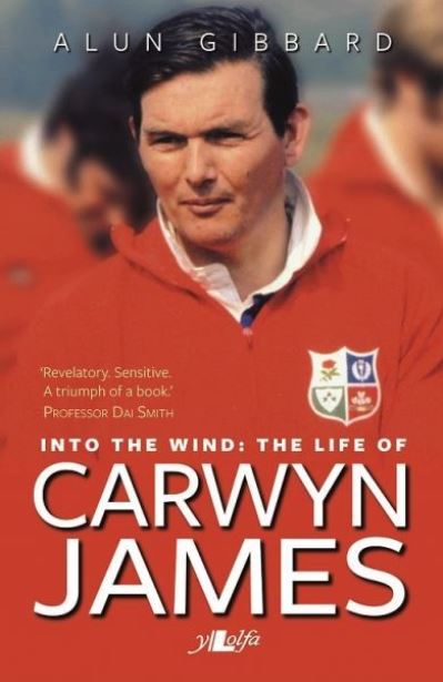 Into the wind : the life of Carwyn James