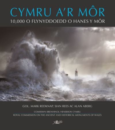 Cymru a'r mor : deg mil o flynyddoedd o hanes y mor