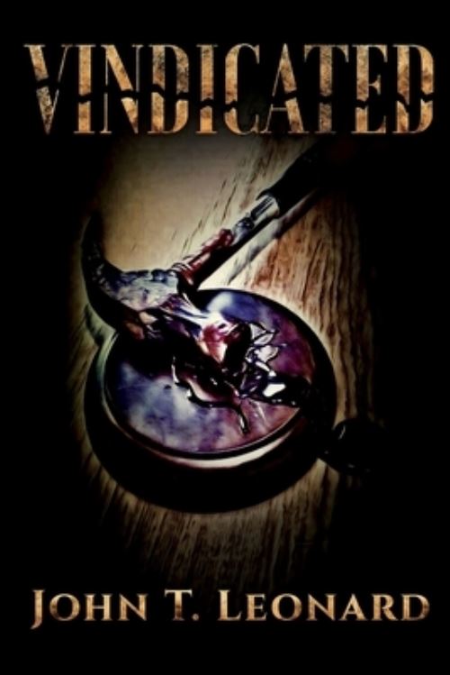 Vindicated Vindicated by John T Leonard (9781784657895/Paperback) | LoveReading