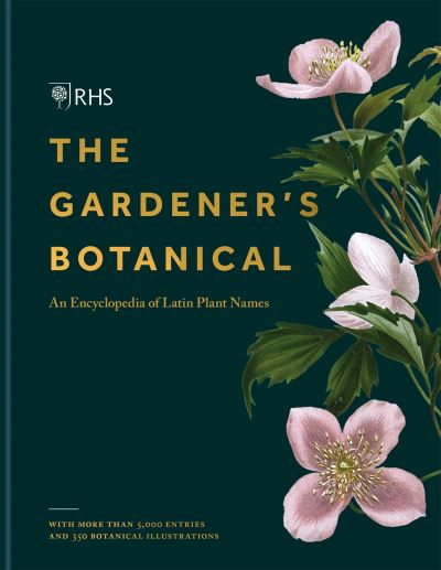 The gardener's botanical : an encyclopedia of Latin plant names
