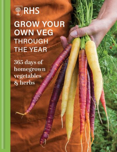 Thumbnail for Grow your own veg through the year : 365 days of homegrown vegetables & herbs