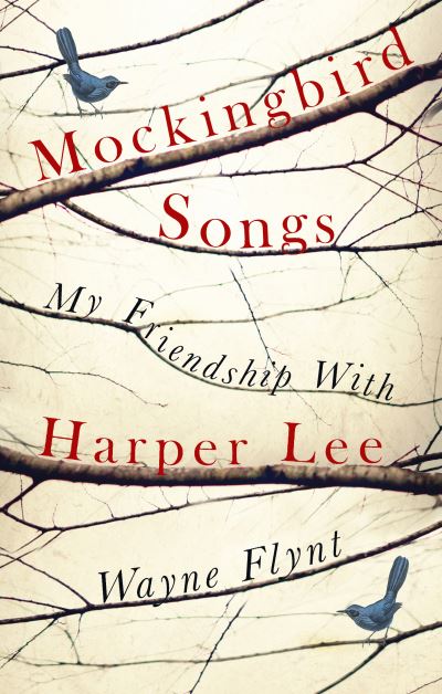 Mockingbird songs : my friendship with Harper Lee