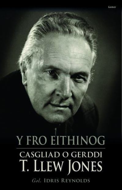 Y fro eithinog : casgliad o gerddi T. Llew Jones