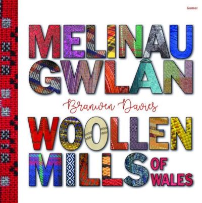 Melinau Gwlan Cymru / Woollen Mills of Wales