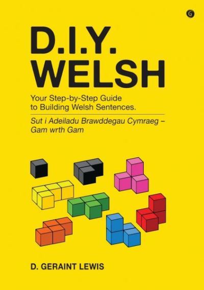 D.I.Y. Welsh : your step-by-step guide to building Welsh sentences