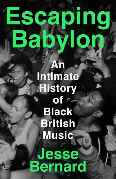 Image for Escaping Babylon: An Intimate History of Black British Music