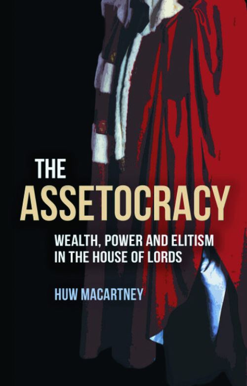 Image for The Assetocracy: Wealth, Power and Elitism in the House of Lords