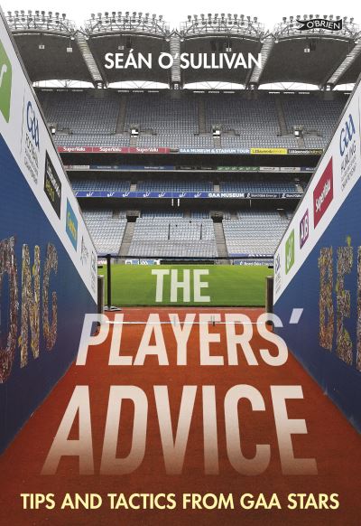 Players Advice - Tips And Tactics From GAA Stars P/B