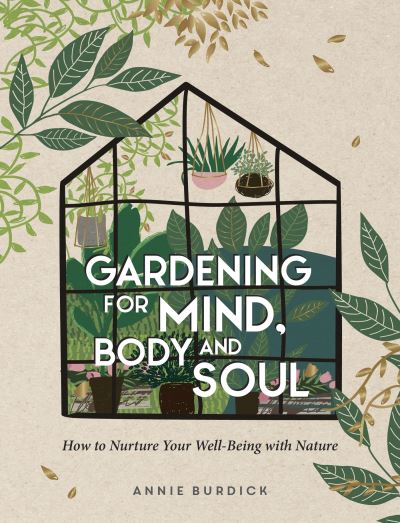 Gardening For Mind Body And Soul H/B