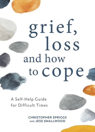 Grief, Loss and How To Cope