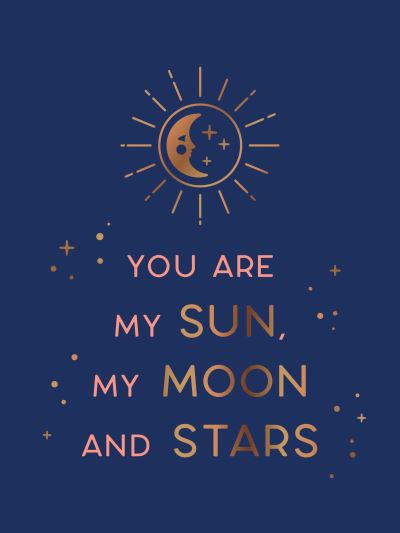 You Are My Sun My Moon And Stars H/B