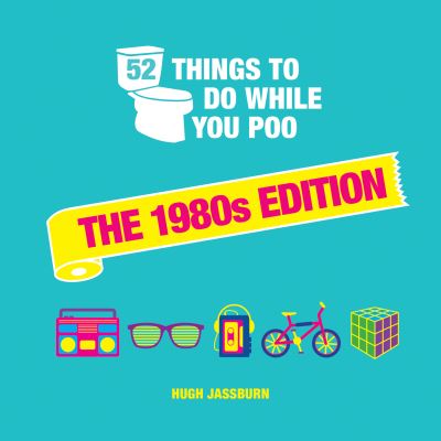 52 Things To Do While You Poo. The 1980s Edition