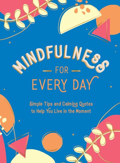 Mindfulness For Every Day H/B