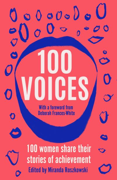 100 Voices:100 Women Share Their Stories of Achievement