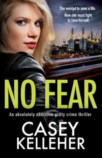 No Fear : An absolutely addictive gritty crime thriller