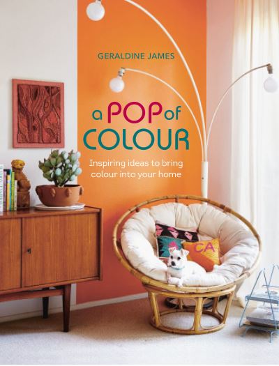 A pop of colour : inspiring ideas to bring color into your home