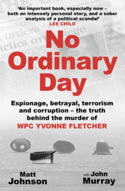 Thumbnail for No ordinary day : espionage, betrayal, terrorism and corruption : the truth behind the murder of WPC Yvonne Fletcher