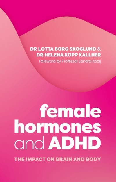 Image for Female Hormones and ADHD: The Impact on Brain and Body