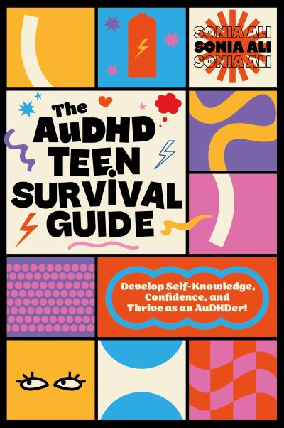 Image for The AuDHD Teen Survival GuideDevelop Self-Knowledge, Confidence, and Thrive as an AuDHDer!