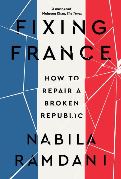 Image for Fixing France: How to Repair a Broken Republic