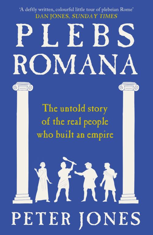 Image for Plebs Romana: the untold story of the real people who built an empire