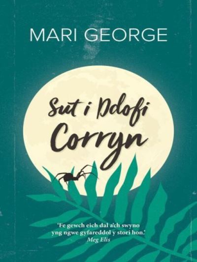 Sut i Ddofi Corryn [electronic resource]