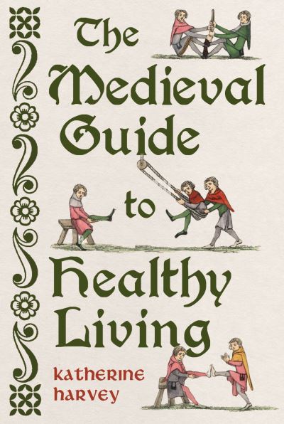 Image for The Medieval Guide to Healthy Living