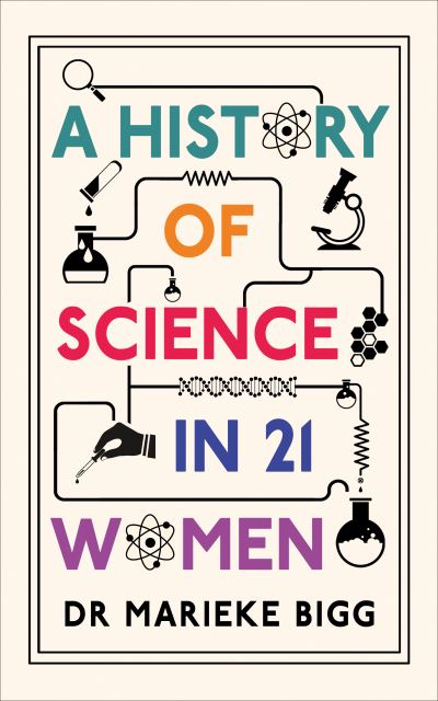 Image for A History of Science in 21 Women
