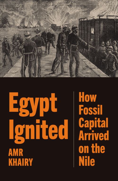 Image for Egypt Ignited: How Fossil Capital Arrived on the Nile