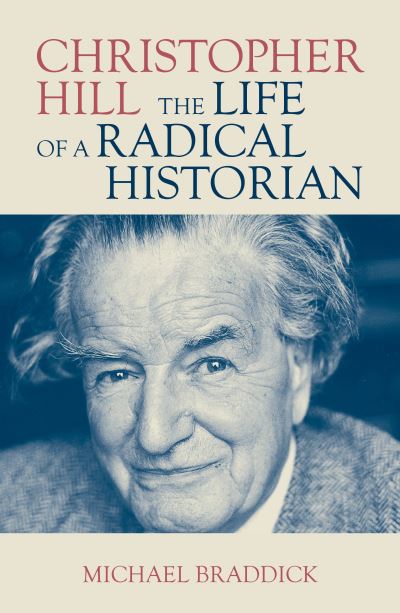 Image for Christopher Hill: The Life of a Radical Historian