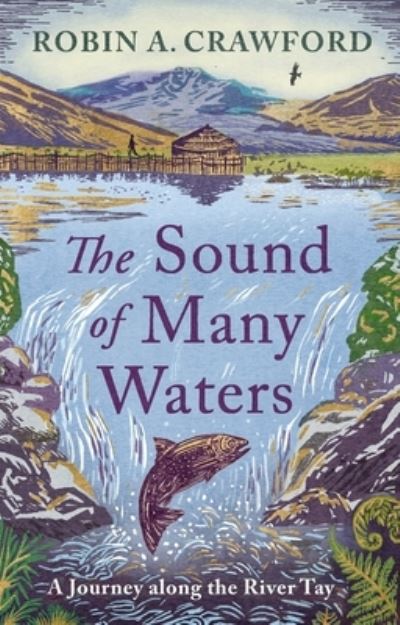 Image for The Sound of Many Waters: A Journey along the River Tay