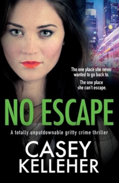 No Escape : A totally unputdownable gritty crime thriller