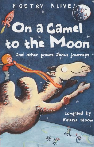 On a camel to the moon : and other poems about journeys