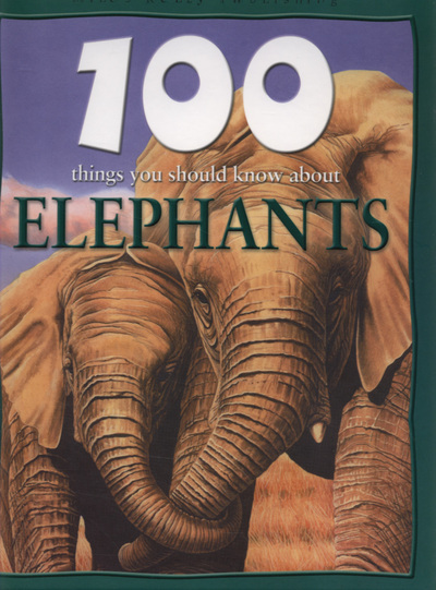 100 things you should know about elephants