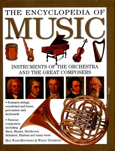 The encyclopedia of music : instruments of the orchestra and the great composers