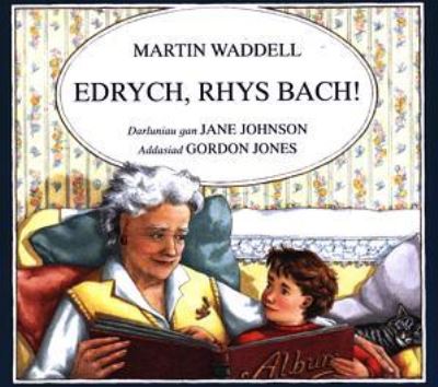 Edrych, Rhys bach!