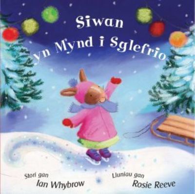 Siwan yn mynd i sglefrio