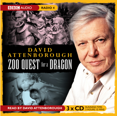 David Attenborough - the Early Years: Zoo Quest for a Dragon Talking Books