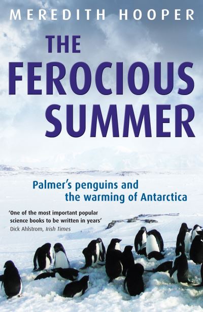The ferocious summer : Palmer's penguins and the warming of Antarctica