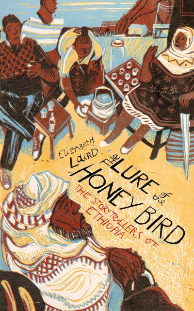 Lure of the Honey Bird Storytellers of Ethiopia