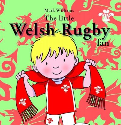 Little Welsh Rugby Fan [electronic resource]