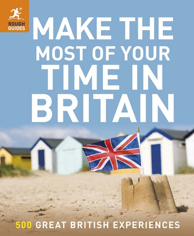Make the most of your time in Britain : 500 great British experiences