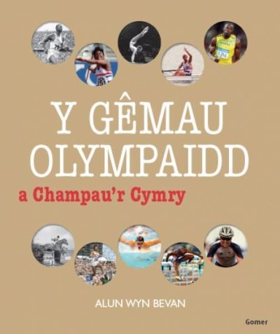 Y Gemau Olympaidd a champau'r Cymry