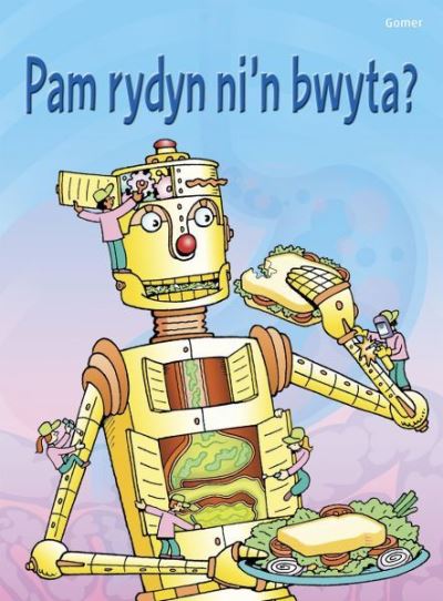 Pam rydyn ni'n bwyta?